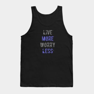 Live More Worry Less Tank Top